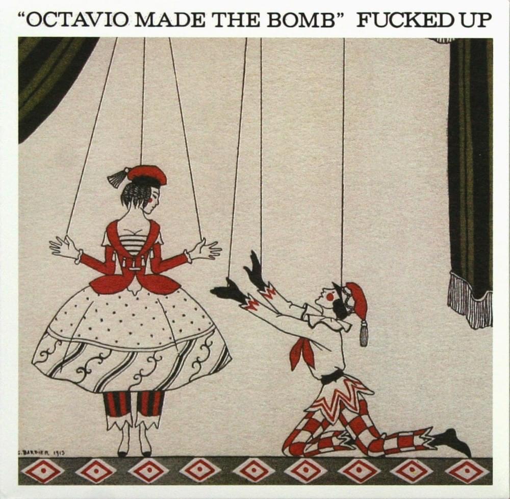 Album cover art for "Octavio Made the Bomb" by Fucked Up