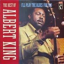Cover image for The Best Of Albert King I’ll Play The Blues For You
