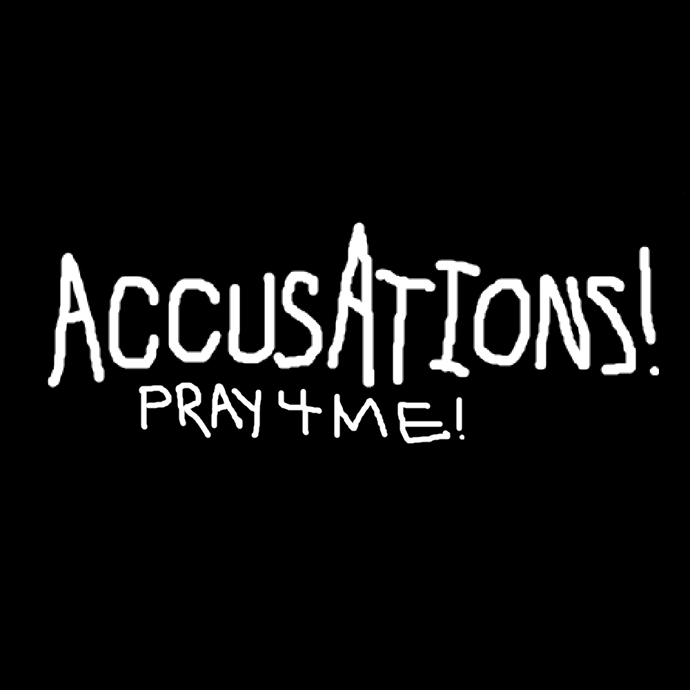 Cover image for ACCUSATIONS!: PRAY4ME!