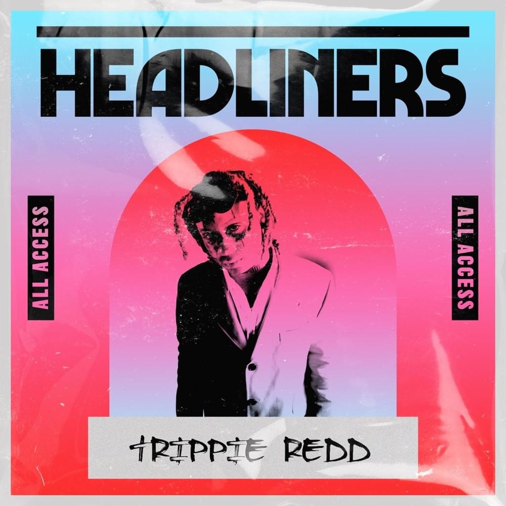 Cover image for HEADLINERS: Trippie Redd