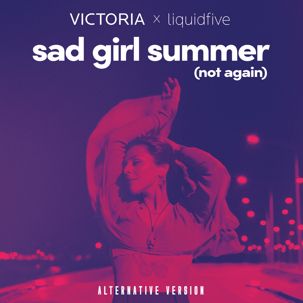 ​sad girl summer (not again) [alternative version] by VICTORIA (BGR)
