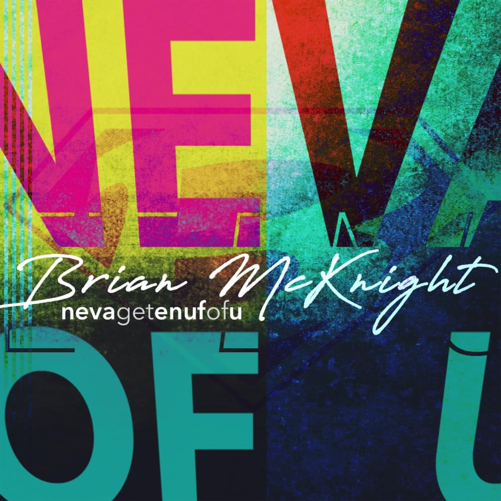 Album cover art for "Neva Get Enuf Of U" by Brian McKnight
