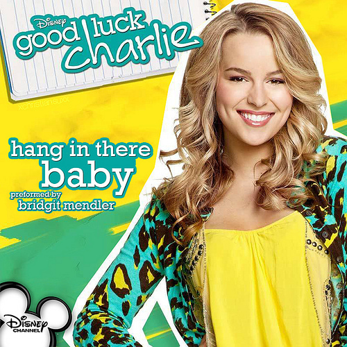 Hang in There Baby by Bridgit Mendler