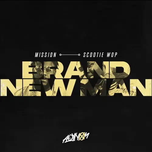 Album cover art for "Brand New Man" by Mission (Rap) & Scootie Wop