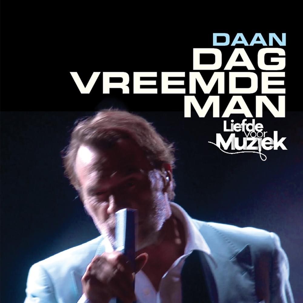 Dag Vreemde Man (uit Liefde Voor Muziek) by DAAN