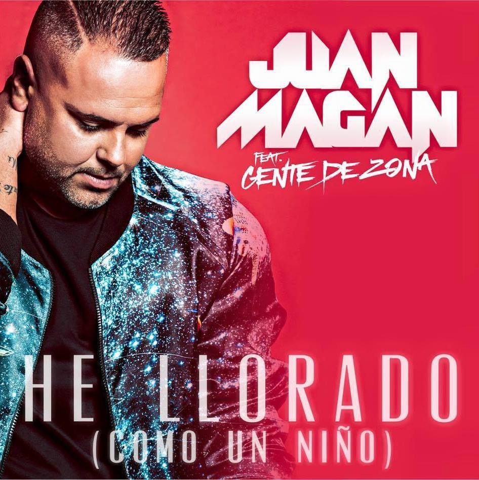 Album cover art for "He Llorado (Como Un Niño)" by Juan Magán & Gente de Zona