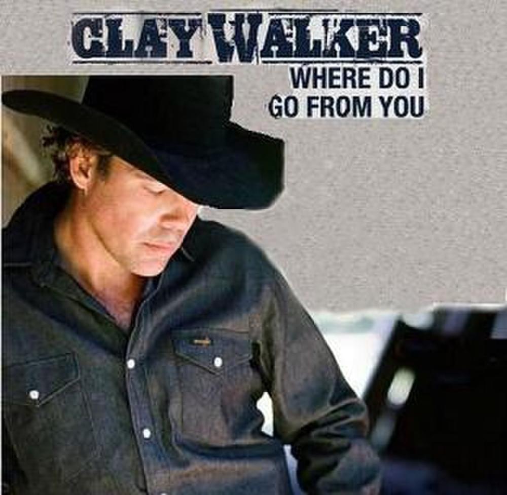 Album cover art for "Where Do I Go From You?" by Clay Walker