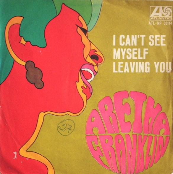 Album cover art for "I Can’t See Myself Leaving You" by Aretha Franklin