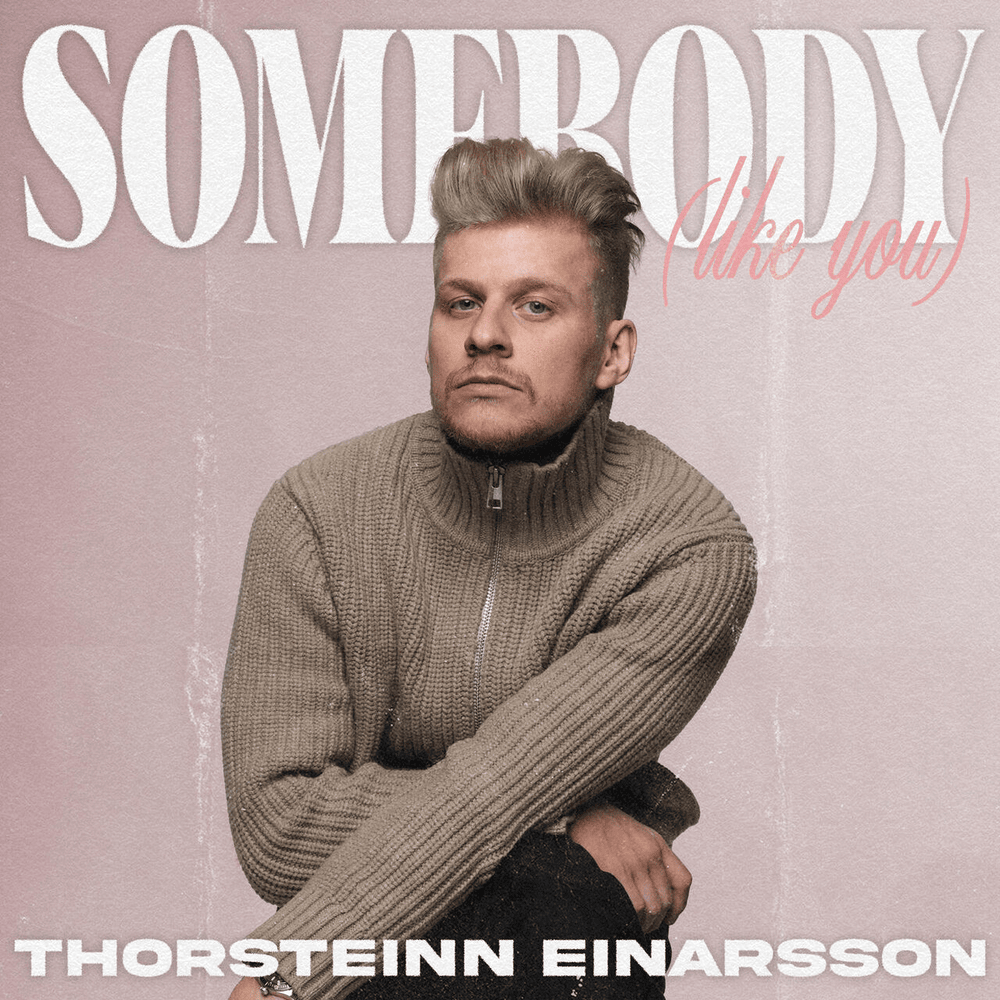 Album cover art for "Somebody (Like You)" by Thorsteinn Einarsson