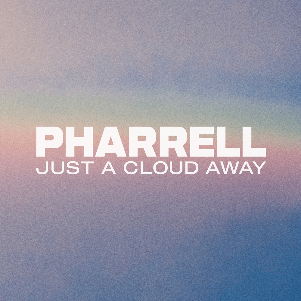 Album cover art for "Just a Cloud Away" by Pharrell Williams