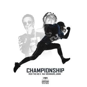 Album cover art for "Championship (Remix)" by Rich The Kid & Slim Jxmmi