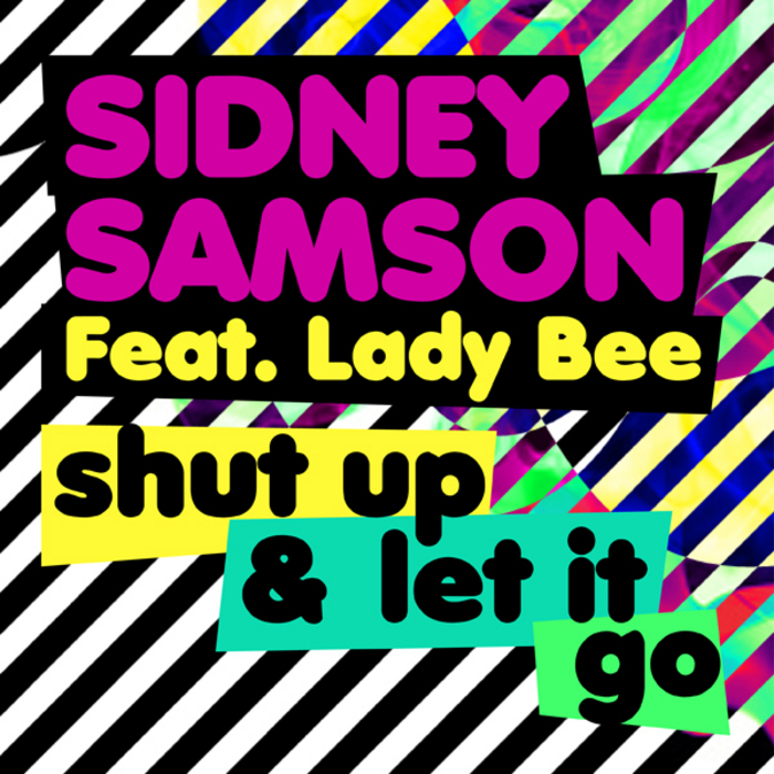 Shut Up & Let It Go by Sidney Samson
