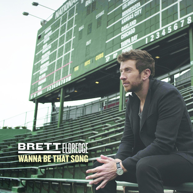 Wanna Be That Song by Brett Eldredge