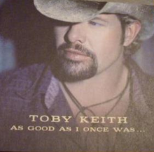 Album cover art for "As Good As I Once Was" by Toby Keith