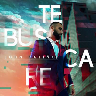 Album cover art for "Te Buscaré" by John Patiño