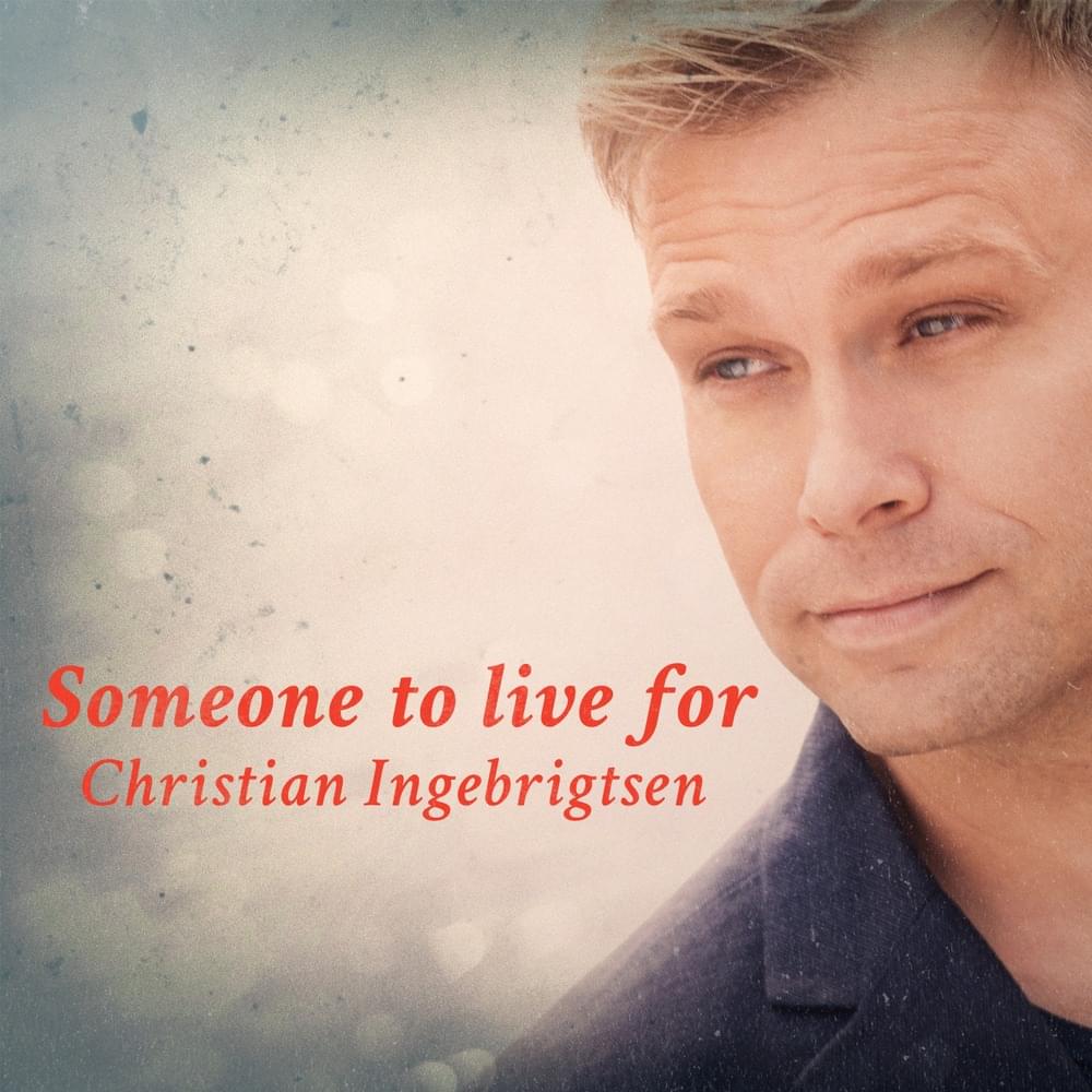 Album cover art for "Someone To Live For" by Christian Ingebrigtsen