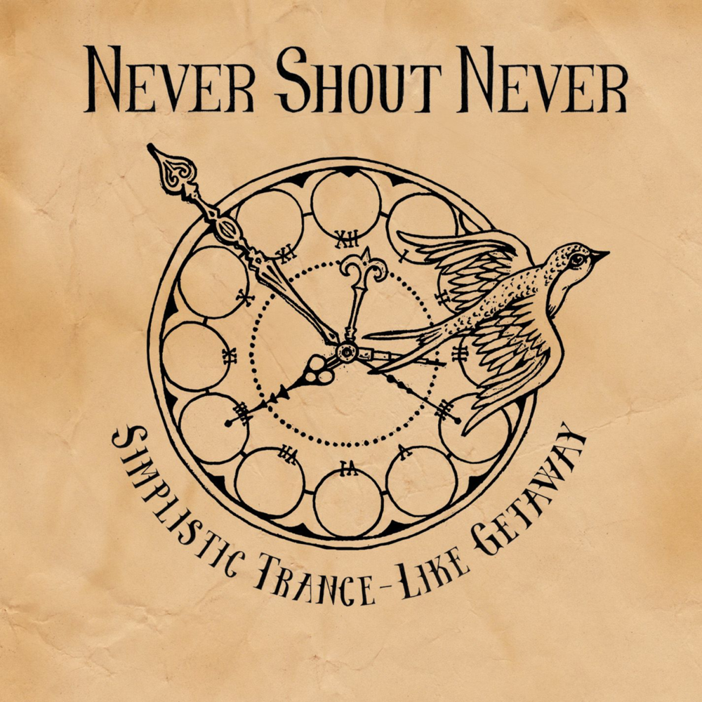 Album cover art for "Simplistic Trance-Like Getaway" by Never Shout Never