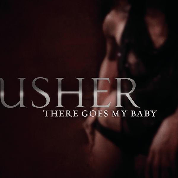 Album cover art for "There Goes My Baby" by USHER
