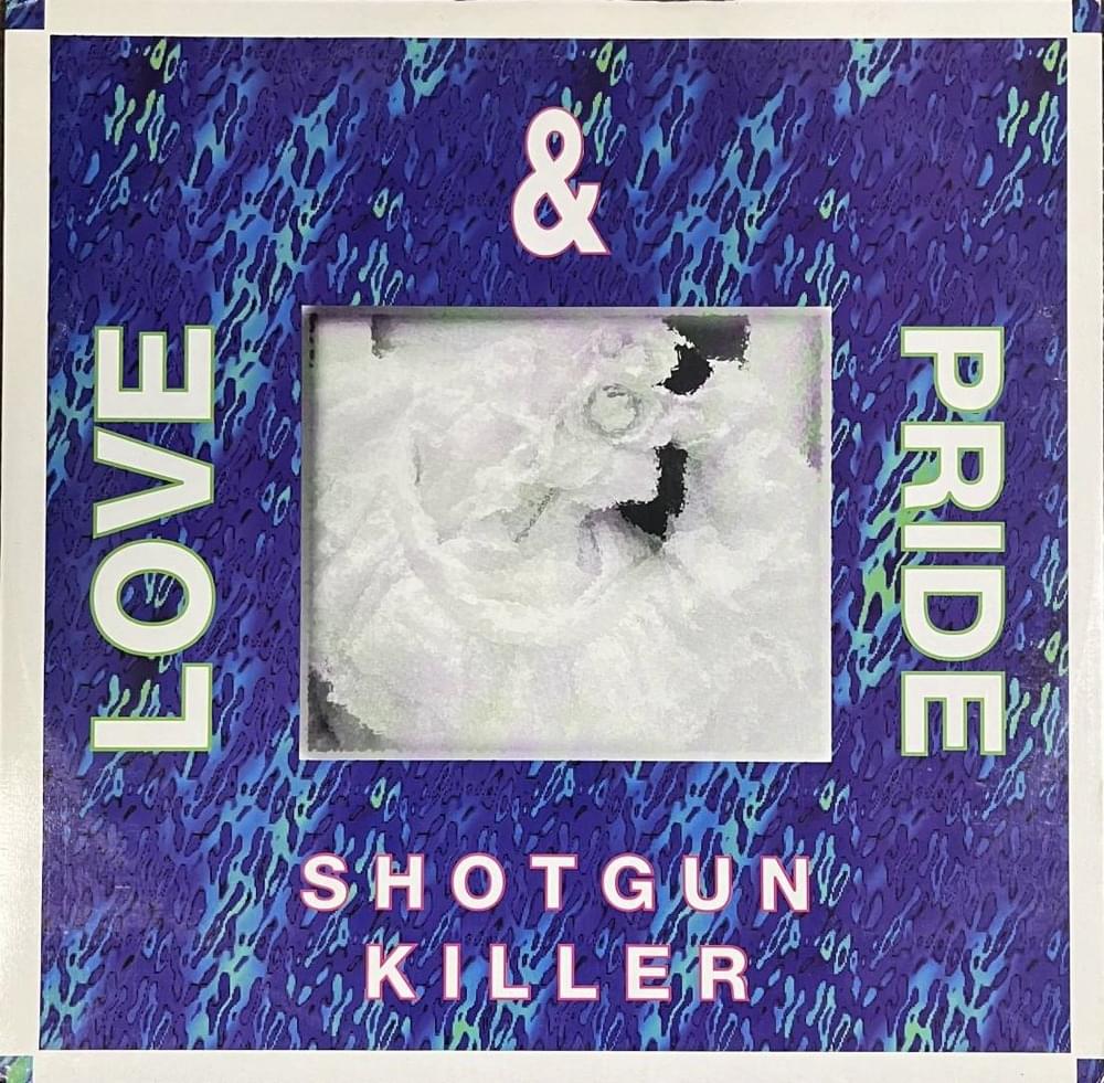 Shotgun Killer by Love & Pride