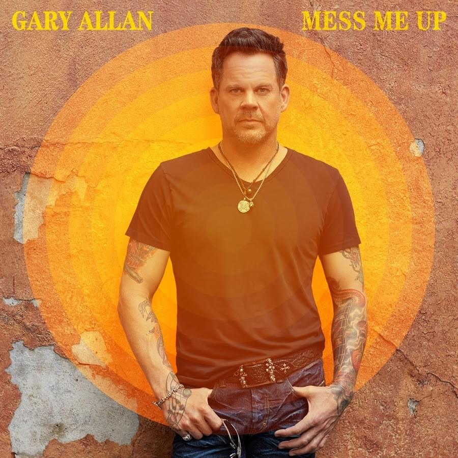 Album cover art for "Mess Me Up" by Gary Allan