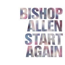 Album cover art for "Start Again" by Bishop Allen