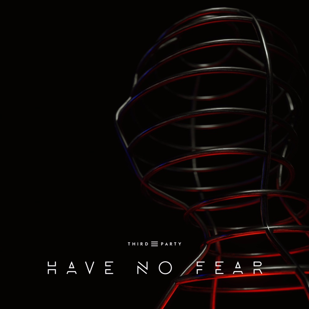 Album cover art for "Have No Fear" by Third ≡ Party & FMLYBND