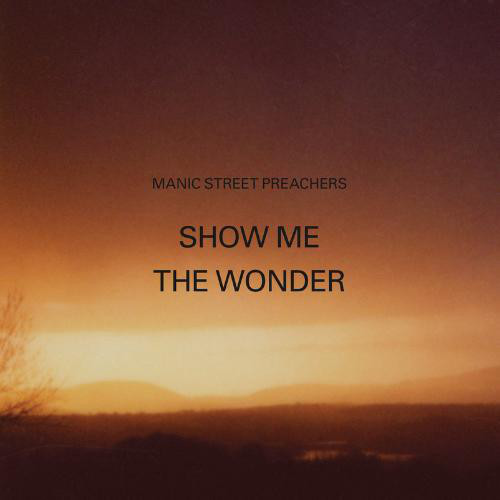 Album cover art for "Show Me the Wonder" by Manic Street Preachers