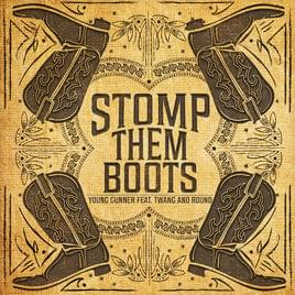 Album cover art for "Stomp Them Boots" by Young Gunner & Twang and Round