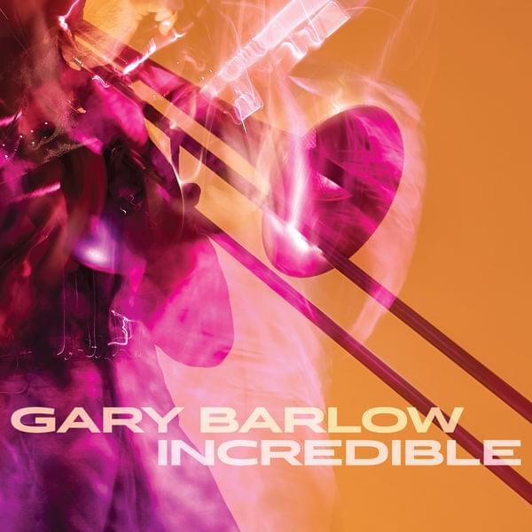 Incredible by Gary Barlow