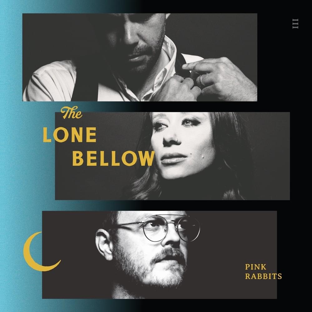 Pink Rabbits by The Lone Bellow