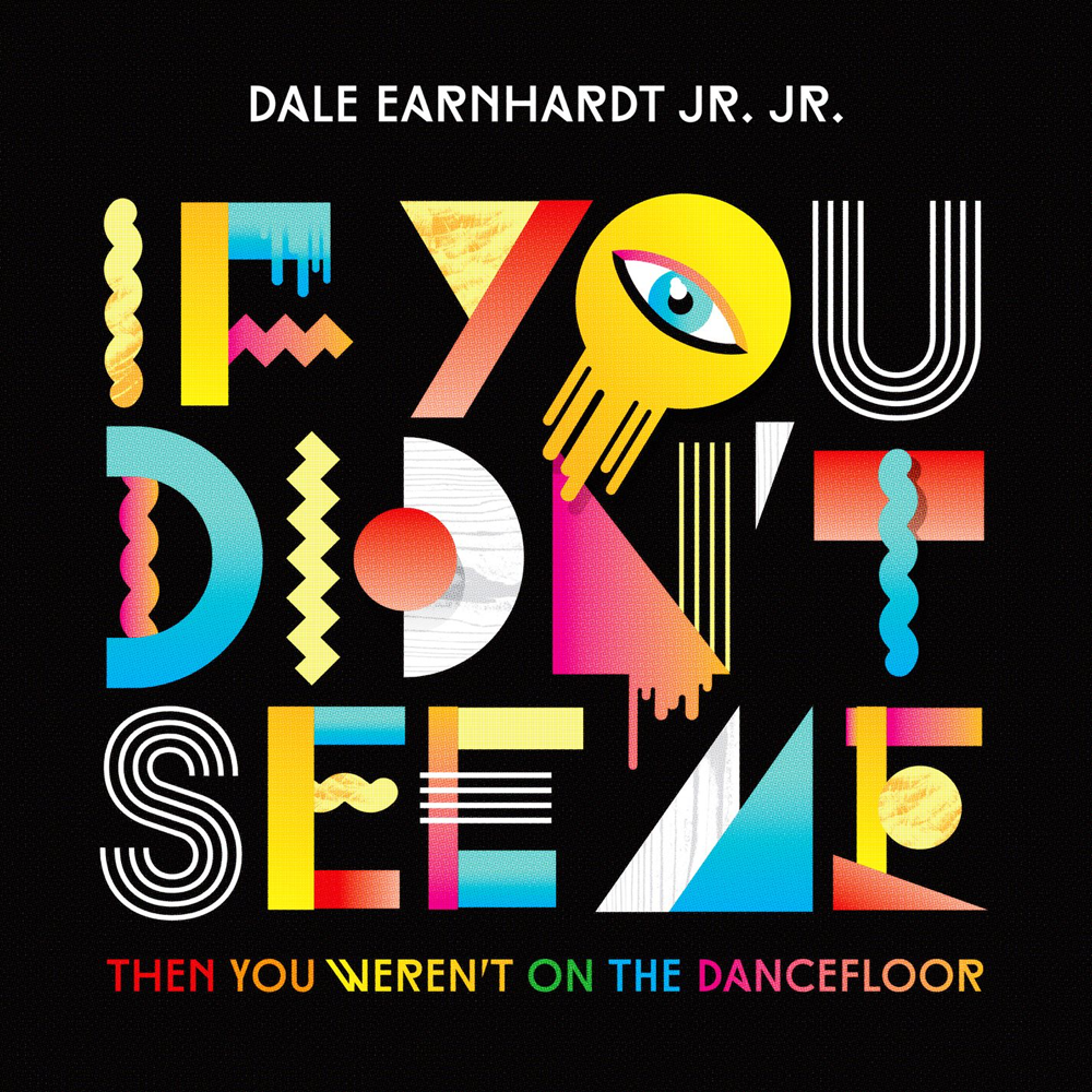 Album cover art for "If You Didn’t See Me (Then You Weren’t on the Dancefloor)" by JR JR