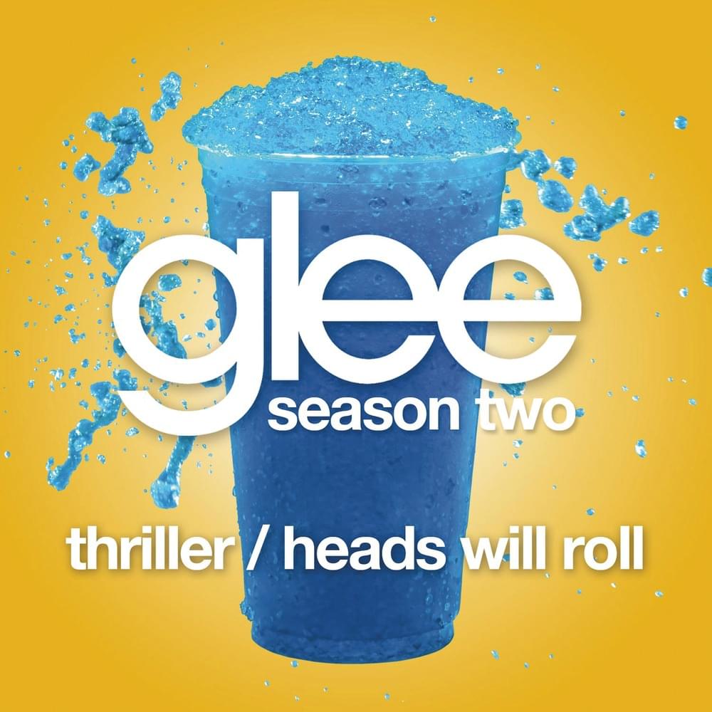 Album cover art for "Thriller / Heads Will Roll" by Glee Cast