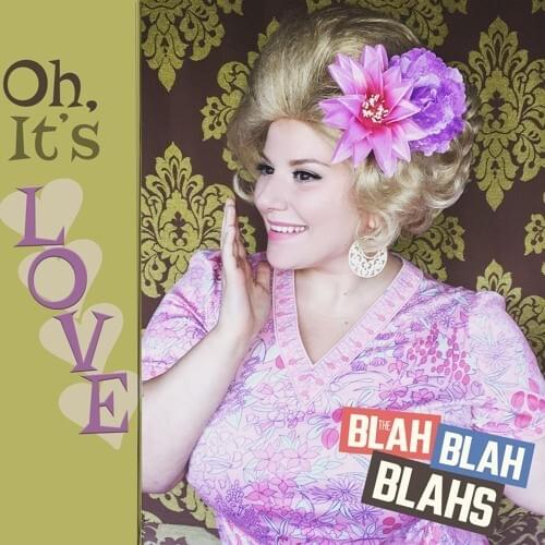 Oh, It’s Love by The Blah Blah Blahs