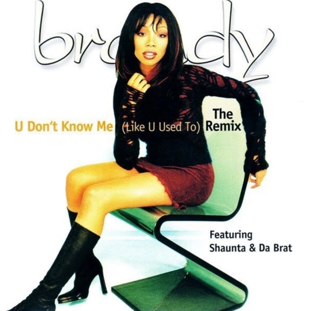 Album cover art for "U Don’t Know Me (Like U Used To) (Darkchild Extended Remix)" by Brandy & Shaunta & Da Brat