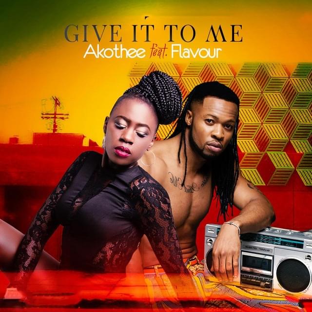 Album cover art for "Give It to Me" by Akothee & Flavour