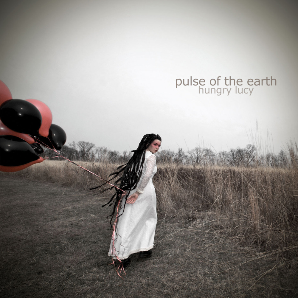 Pulse Of The Earth by Hungry Lucy