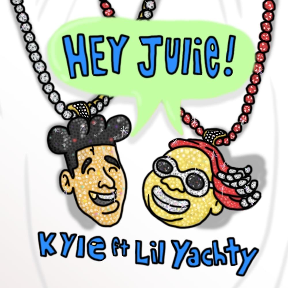 Hey Julie! by KYLE