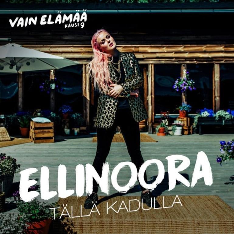 Album cover art for "Tällä kadulla (Vain elämää kausi 9)" by Ellinoora