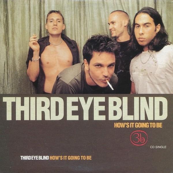 How’s It Going to Be by Third Eye Blind