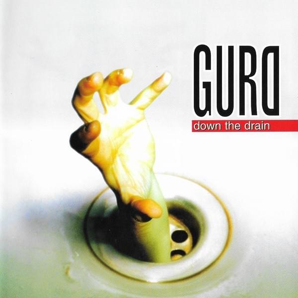 Album cover art for "Down The Drain" by Gurd