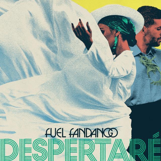 Despertaré by Fuel Fandango