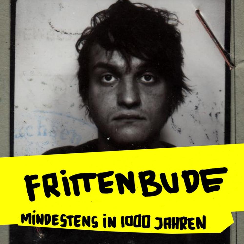 Mindestens in 1000 Jahren by Frittenbude