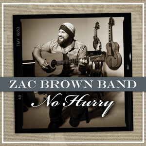 Album cover art for "No Hurry" by Zac Brown Band