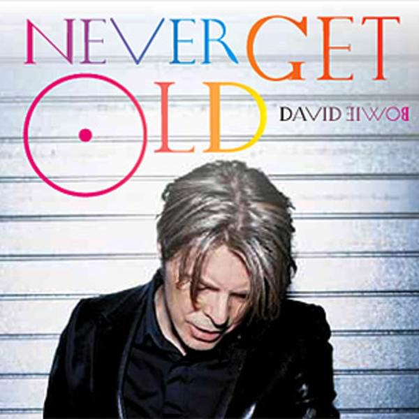 Album cover art for "Never Get Old" by David Bowie