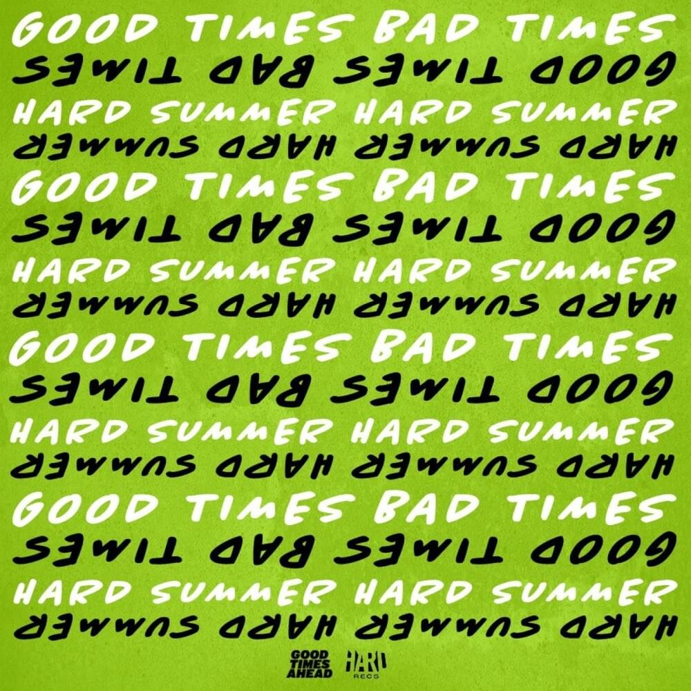 Cover image for Good Times Bad Times at HARD Summer