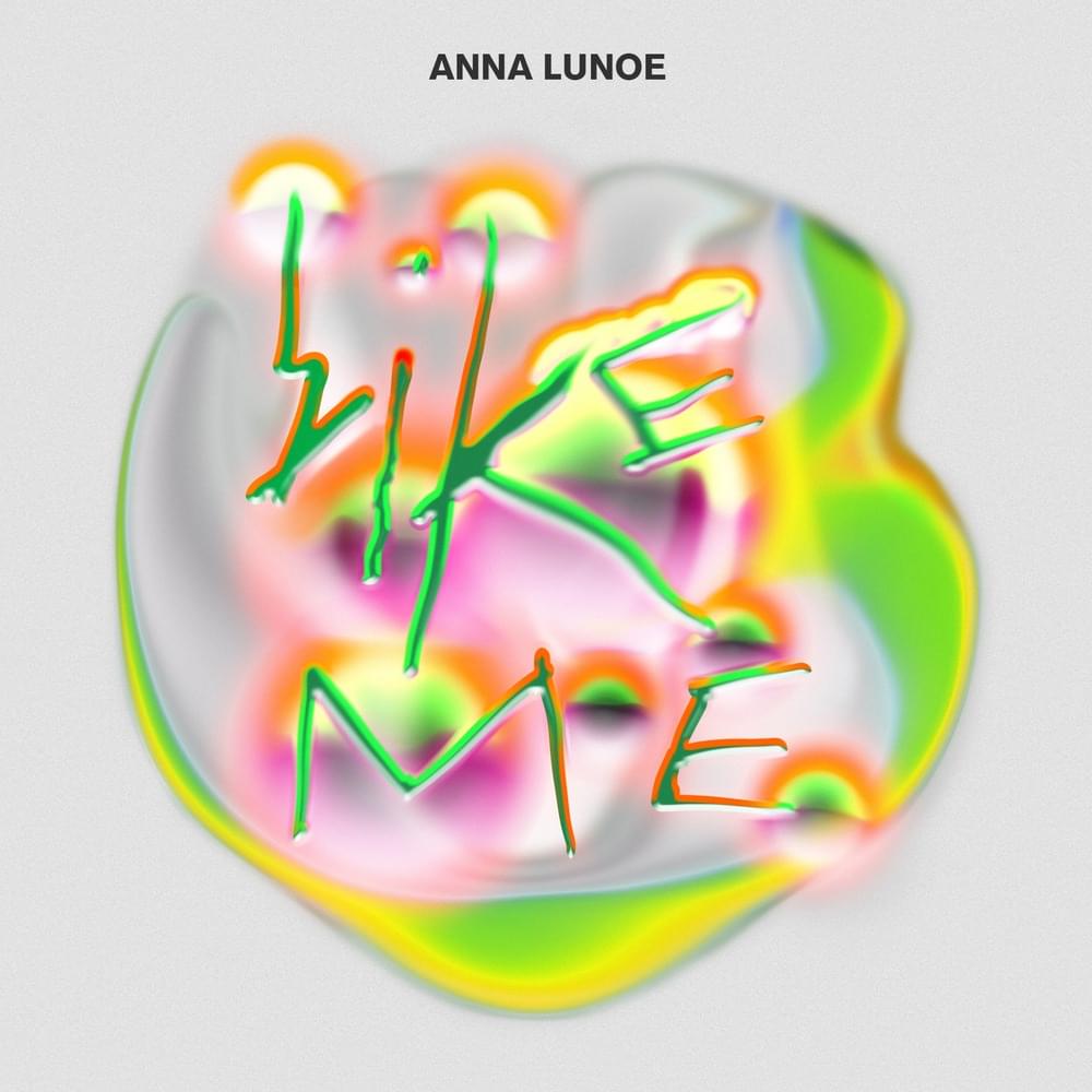 Album cover art for "Like Me" by Anna Lunoe