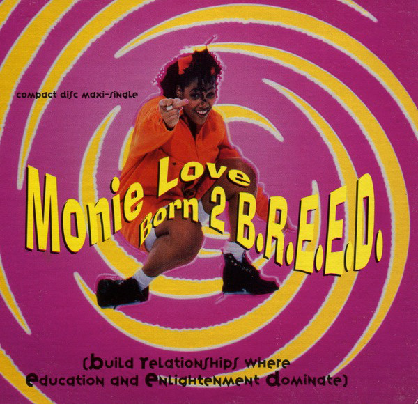 Album cover art for "Born 2 B.R.E.E.D. (Build Relationships where Education and Enlightenment Dominate)" by Monie Love