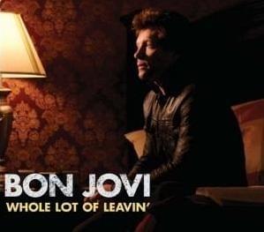 Album cover art for "Whole Lot of Leavin’" by Bon Jovi