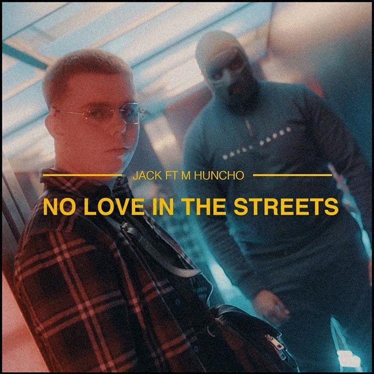 Album cover art for "No Love in the Streets" by Jack (NLD) & M Huncho