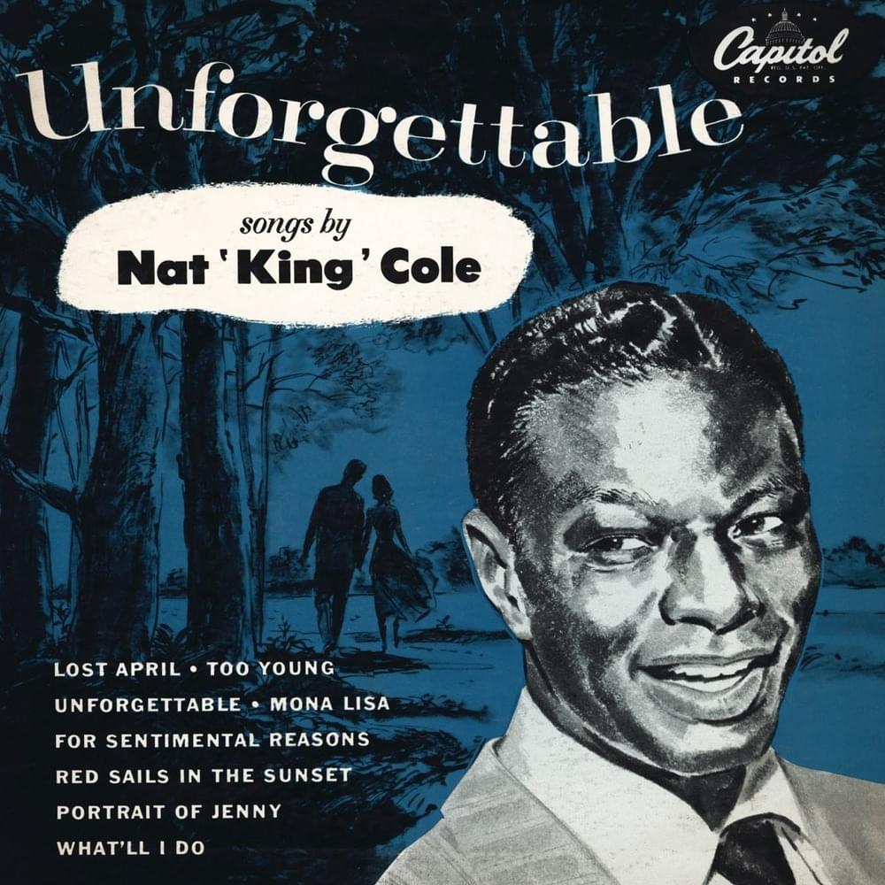 Unforgettable by Nat “King” Cole